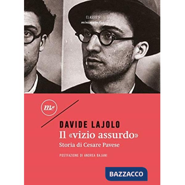 «vizio assurdo». Storia di Cesare Pavese (Il)