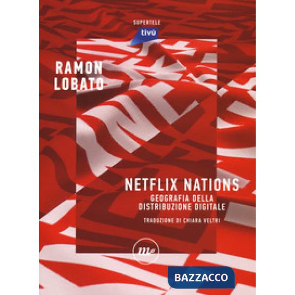 Netflix nations. Geografia della distribuzione digitale