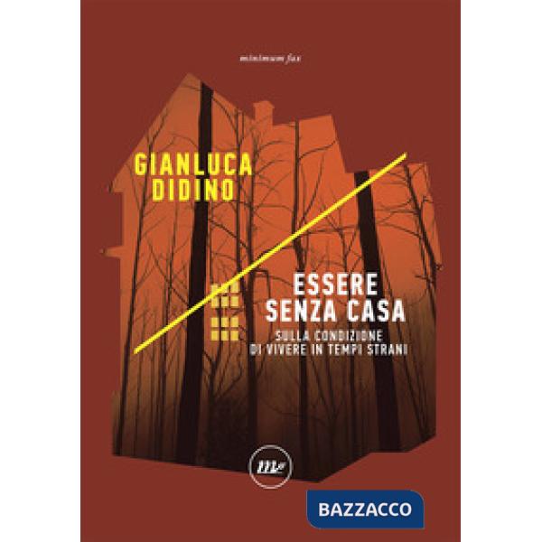 Essere senza casa. Sulla condizione di vivere in tempi strani