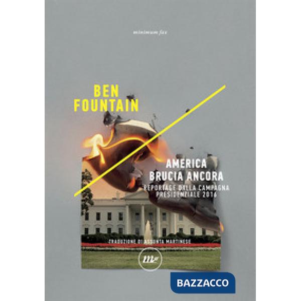 America brucia ancora. Reportage dalla campagna presidenziale 2016