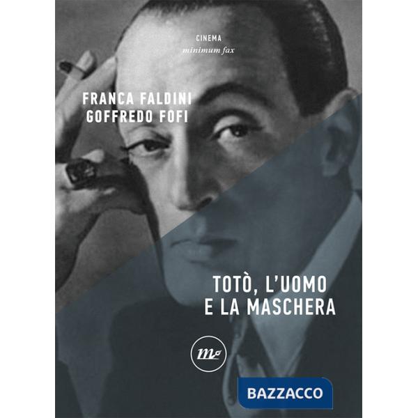Totò, l'uomo e la maschera