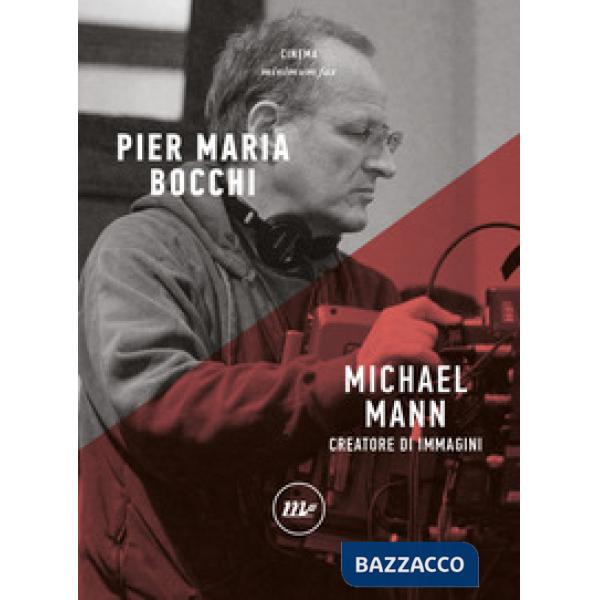 Michael Mann. Creatore di immagini