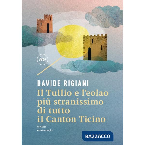 Tullio e l'eolao più stranissimo di tutto il Canton Ticino (Il)