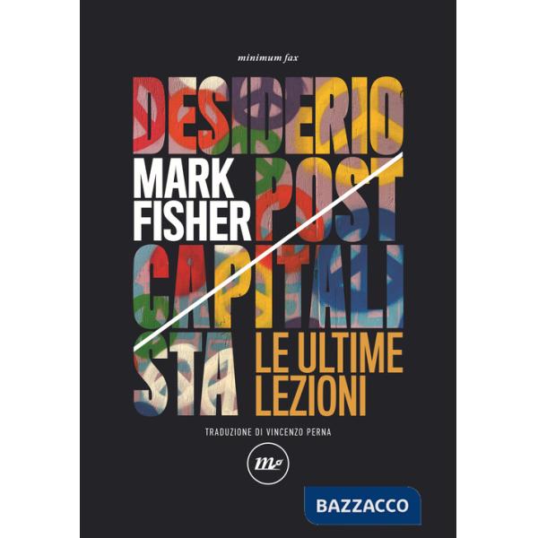 Desiderio postcapitalista. Le ultime lezioni