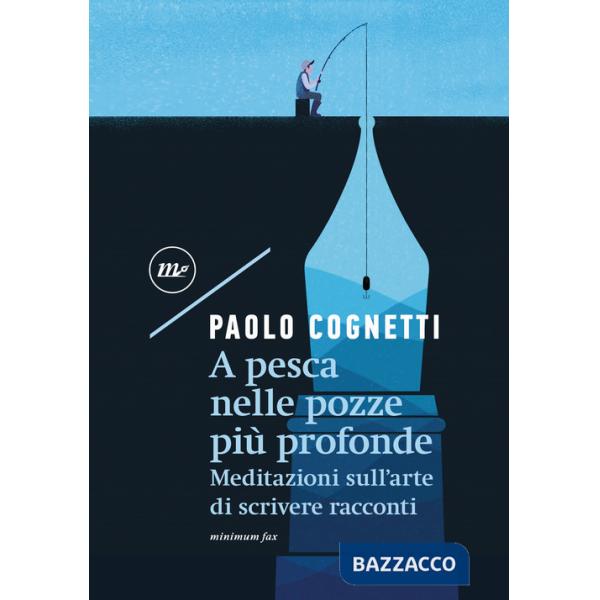 A pesca nelle pozze più profonde. Meditazioni sull'arte di scrivere racconti