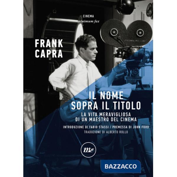 Nome sopra il titolo. La vita meravigliosa di un maestro del cinema (Il)
