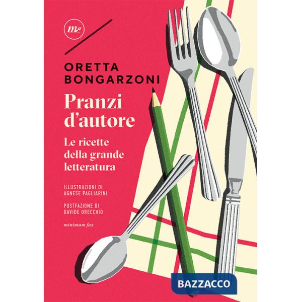 Pranzi d'autore. Le ricette della grande letteratura
