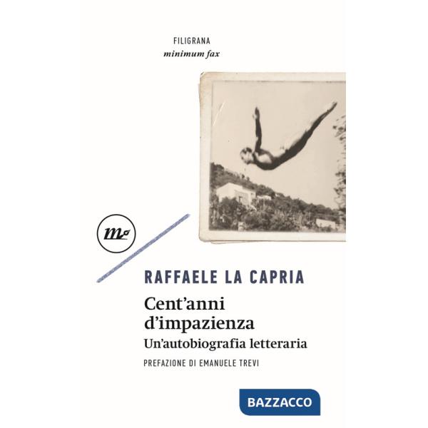 Cent'anni d'impazienza. Un'autobiografia letteraria