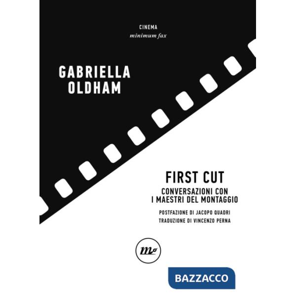 First cut. Conversazioni con i maestri del montaggio