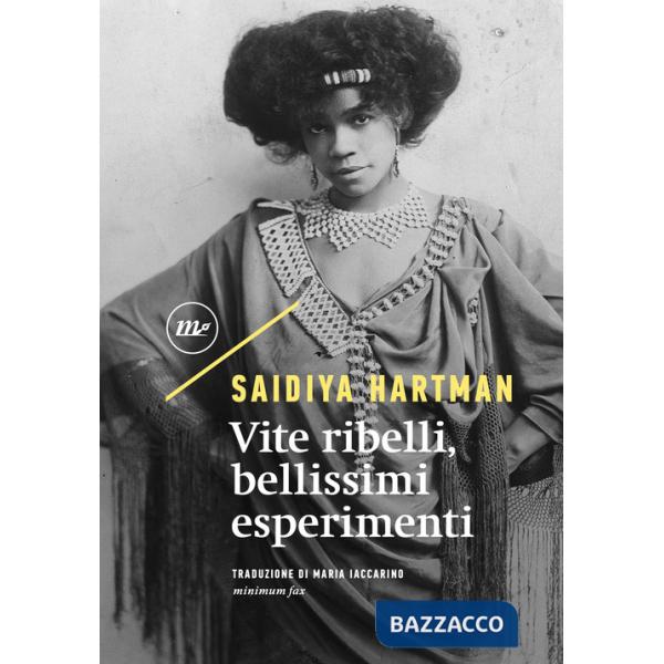 Vite ribelli, bellissimi esperimenti. Ediz. critica