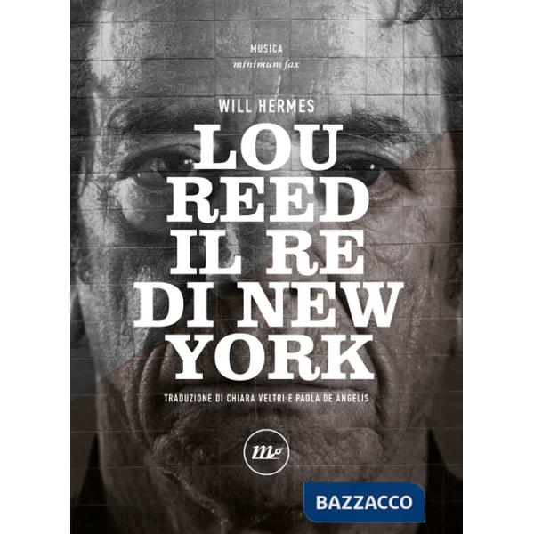Lou Reed. Il re di New York