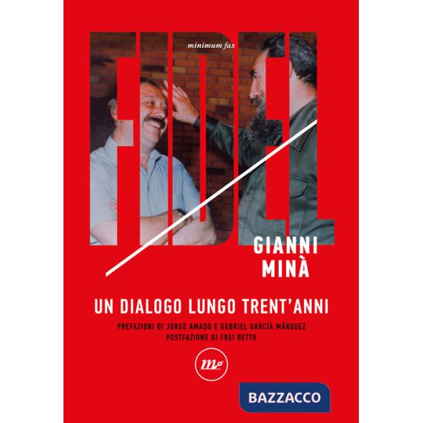 Fidel. Un dialogo lungo trent'anni