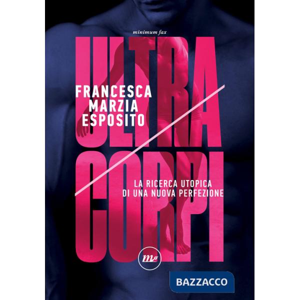 Ultracorpi. La ricerca utopica di una nuova perfezione