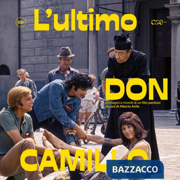 Ultimo don Camillo. Immagini e ricordi di un film perduto (L')