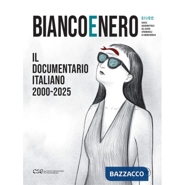 Bianco e nero. Rivista quadrimestrale del centro sperimentale di cinematografia (2025). Vol. 611-612: Il documentario italiano 2