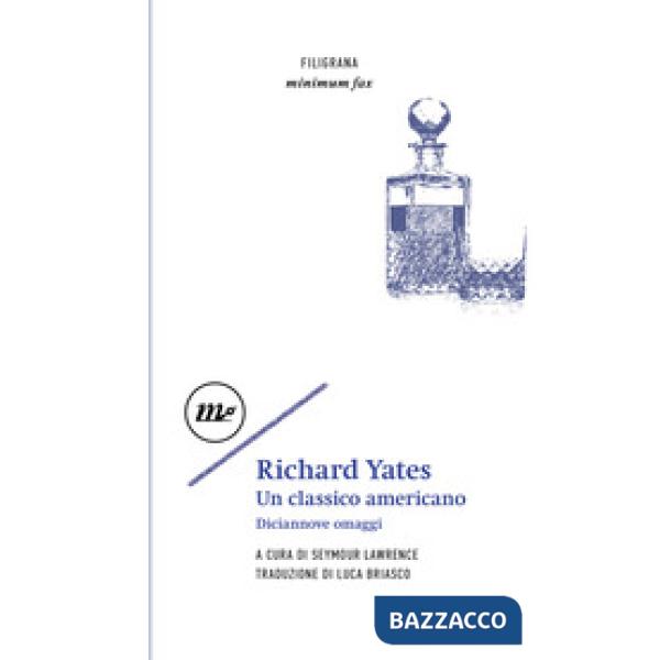 Richard Yates. Un classico americano. Diciannove omaggi