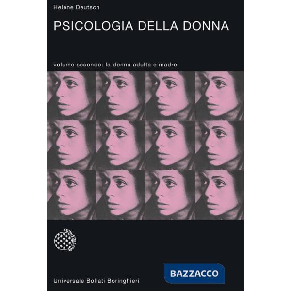 Psicologia della donna. Studio psicoanalitico. Vol. 2: La donna adulta e madre