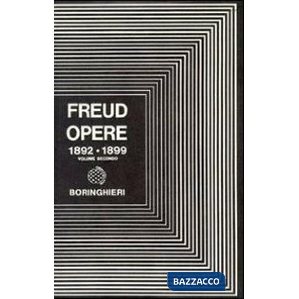 Opere. Vol. 2: Progetto di psicologia e altri scritti (1892-1899)