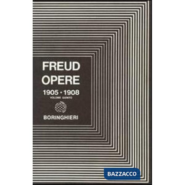 Opere. Vol. 5: Il motto di spirito e altri scritti (1905-1909)