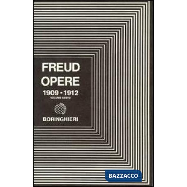 Opere. Vol. 6: Casi clinici e altri scritti (1909-1912)