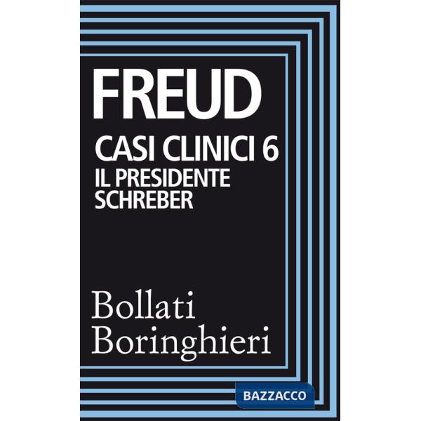 Casi clinici. Vol. 6: Il presidente Schreber