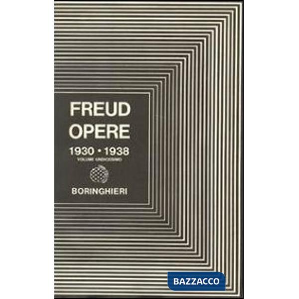 Opere. Vol. 11: L'Uomo Mosè e la religione monoteistica e altri scritti (1930-1938)