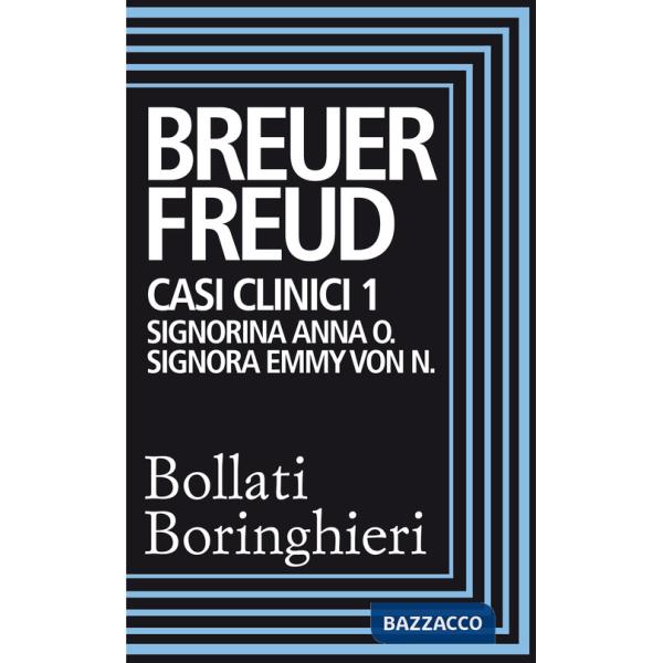 Casi clinici. Vol. 1: Signorina Anna O.-Signorina Emmy von N.