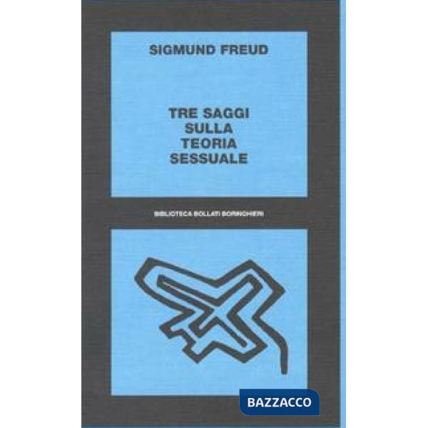 Tre saggi sulla teoria sessuale. Al di là del principio del piacere