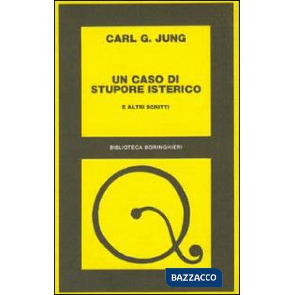 Caso di stupore isterico e altri scritti (Un)