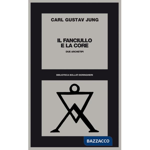 Fanciullo e la Core. Due archetipi (Il)