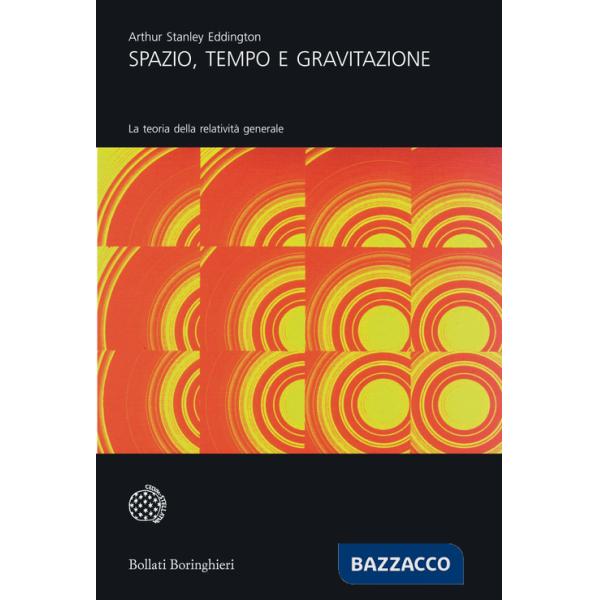 Spazio, tempo e gravitazione. La teoria della relatività generale