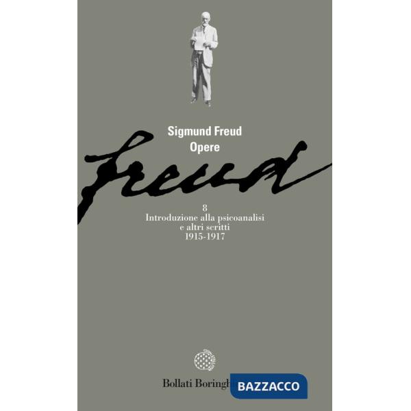 Opere. Vol. 8: Introduzione alla psicoanalisi e altri scritti (1915-1917)