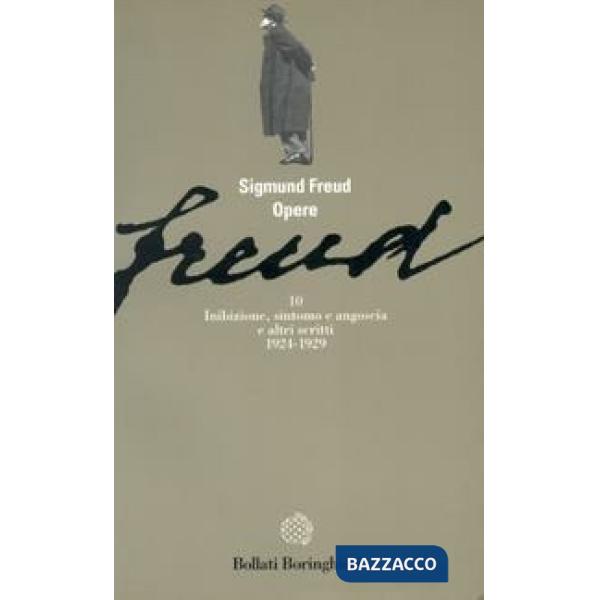 Opere. Vol. 10: Inibizione, sintomo e angoscia e altri scritti (1924-1929)