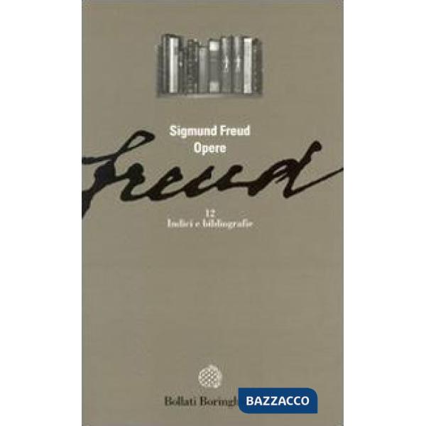 Opere. Vol. 12: Indici e bibliografie