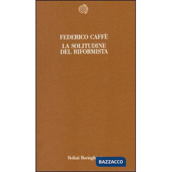 Solitudine del riformista (La)