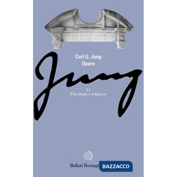 Opere. Vol. 11: Psicologia e religione