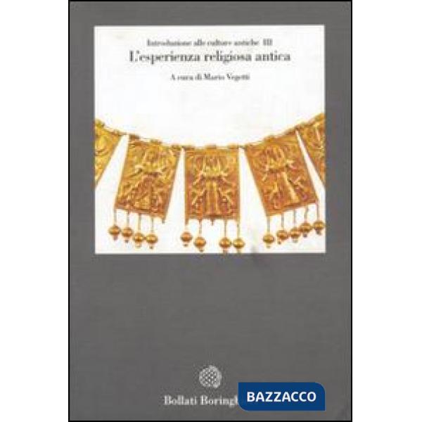 Introduzione alle culture antiche. Vol. 3: L'Esperienza religiosa antica.