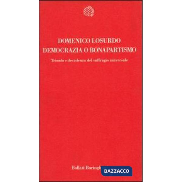 Democrazia o bonapartismo. Trionfo e decadenza del suffragio universale
