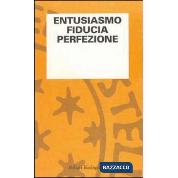 Entusiasmo, fiducia, perfezione