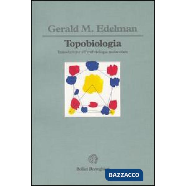 Topobiologia. Introduzione all'embriologia molecolare