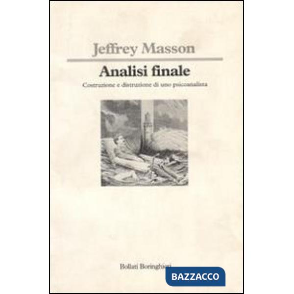 Analisi finale. Costruzione e distruzione di uno psicoanalista