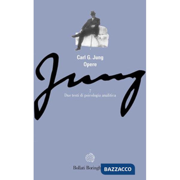 Opere. Vol. 7: Due testi di psicologia analitica
