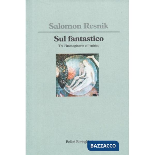 Sul fantastico. Tra l'immaginario e l'onirico