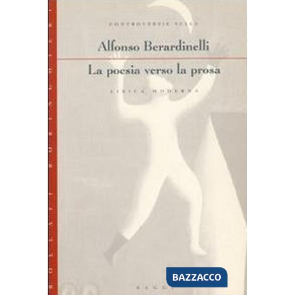 Poesia verso la prosa. Controversie sulla lirica moderna (La)