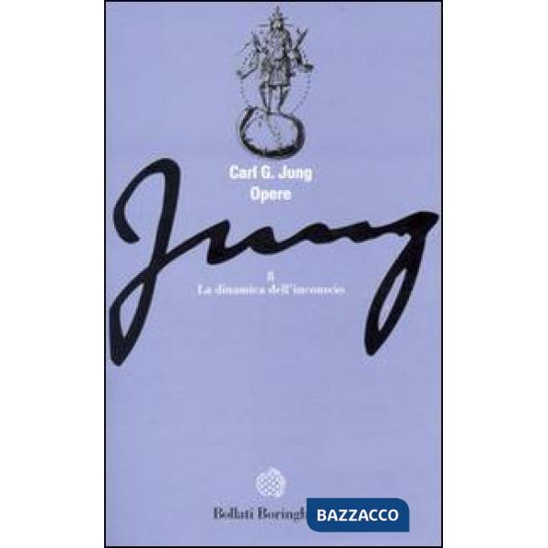 Opere. Vol. 8: La dinamica dell'Inconscio