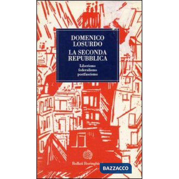 Seconda Repubblica. Liberismo, federalismo, postfascismo (La)