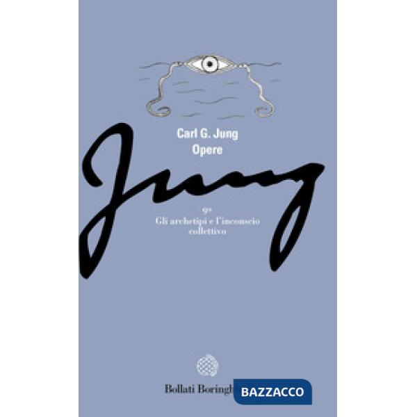 Opere. Vol. 9/1: Gli archetipi e l'Inconscio collettivo