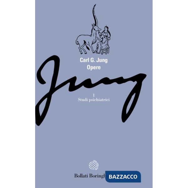 Opere. Vol. 1: Studi psichiatrici