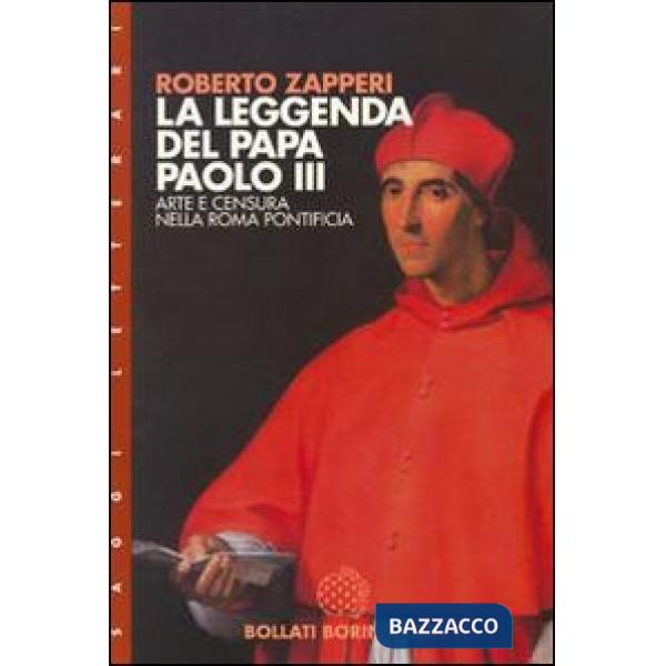 Leggenda del papa Paolo III. Arte e censura nell'Europa pontificia (La)