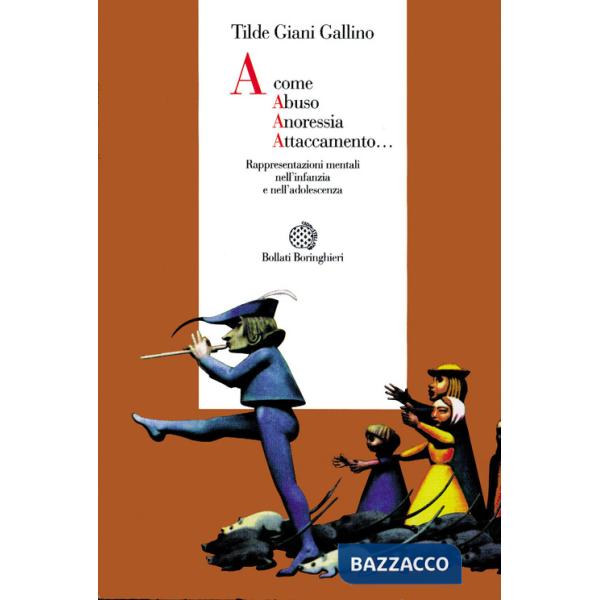 A come abuso, anoressia, attaccamento... Rappresentazioni mentali nell'infanzia e nell'adolescenza